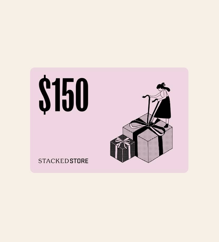 The Stacked Store Gift Card 150